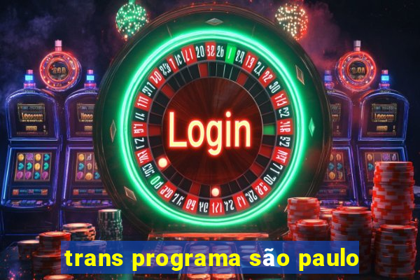 trans programa são paulo